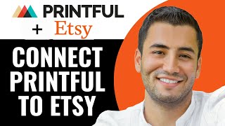 How to Connect Printful to Etsy PrintfulEtsy Integration Tutorial [upl. by Thor891]