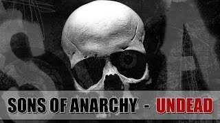 Sons of Anarchy  Undead [upl. by Aivatahs108]