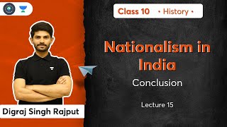 Class 10 Nationalism in India  Conclusion  L15  History  Digraj Sir [upl. by Pond512]