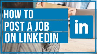 How To Post A Job On LinkedIn [upl. by Stockton730]