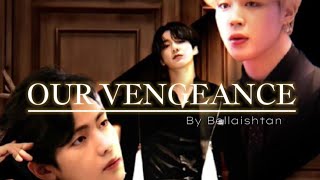 Our Vengeance  Chapter 8  Btsff [upl. by Zoha]