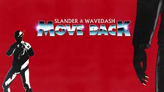 SLANDER amp WAVEDASH  Move Back [upl. by Ferwerda]