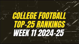 Week 11 College Football Top25 Rankings 202425 [upl. by Intyrb]