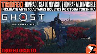 Ghost of Tsushima ALTARES OCULTOS  Trofeo Honrado sea lo no visto Honrar a lo invisible [upl. by Carny355]