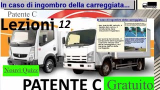 Patente C lezioni 12 gratuito  Patente C c1 Nouvi Quizz  in caso di ingombro della carreggiata [upl. by Ala68]