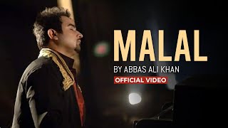 Abbas Ali Khan  Malal  Official Video [upl. by Icram972]