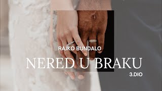 Rajko Bundalo  Nered U Braku 3Dio [upl. by Akeinahs]