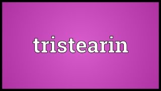 Tristearin Meaning [upl. by Kimball]