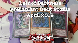 Yugioh Magnificent Lair of Darkness Predaplant Deck Profile April 2019 [upl. by Ase]