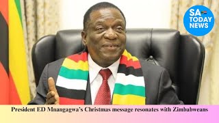 President ED Mnangagwa’s Christmas message resonates with Zimbabweans [upl. by Mariana13]