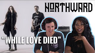 NORTHWARD  quotWhile Love Diedquot  Reaction [upl. by Edas737]