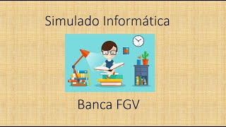 SIMULADO 07 QUESTÕES DE INFORMÁTICA BANCA FGV [upl. by Einnij]