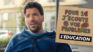 LÉDUCATION  Pour 1€ jécoute vos problèmes EP2 [upl. by Enaed]