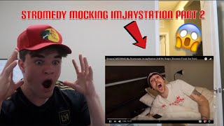 PT 2 reacting TO STROMEDY MOCKING IMJAYSTATION  HILARIOUS [upl. by Anasor271]