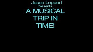 Jessy Lepperts A Musical In Time [upl. by Adiazteb]