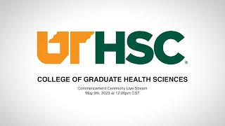 UTHSC 2023 College of Graduate Health Sciences Commencement Ceremony Live Stream  May 9th 2023 [upl. by Atnom703]