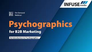 Psychographics Webinar Psychographic Segmentation B2B Marketing Strategies [upl. by Godspeed]