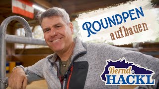 Einen Roundpen aufbauen  Bernd Hackl erklärt 🐴 [upl. by Htrahddis]