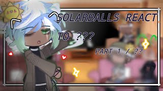 🍃 Solarballs react to   Part 1 [upl. by Cowden]