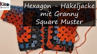 Kikos Strickschule  Hexagon  Häkeljacke mit Granny Square Muster [upl. by Grace566]