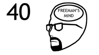 Freemans Mind Episode 40 [upl. by Noynek]