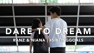 Dare To Dream  Ranz amp Niana [upl. by Aleakim]