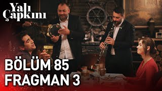 Yalı Çapkını 85 Bölüm 3 Fragman [upl. by Eelsha]