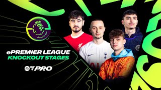 FC Pro  ePremier League  Knockout Stages [upl. by Annala649]