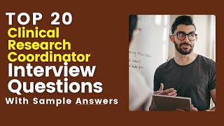 Clinical Research Coordinator Interview Questions and Answers for 2024 [upl. by Lliw]