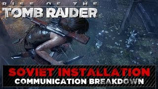 Rise of the Tomb Raider » Soviet Installation Mission » Communications Breakdown [upl. by Eitac]