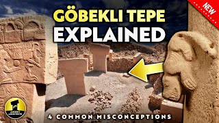 Göbekli Tepe EXPLAINED 4 Common Misconceptions  Ancient Architects [upl. by Radek]