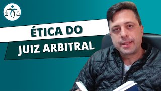 A ÉTICA do JUIZ ARBITRAL [upl. by Eilerua978]