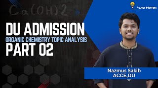 Organic Chemistry  Part 2  Topic Analysis  DU Admission  Nazmus Sakib  ACCEDU [upl. by Vernice]