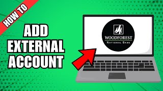 How To Add External Account To Woodforest Bank [upl. by Dupre]