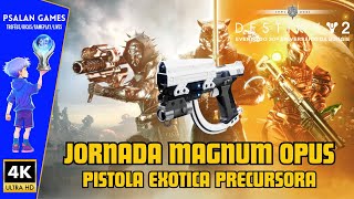 Destiny 2 Aniversário Bungie 30 Anos  Pistola Exótica Precursora Jornada Magnum Opus [upl. by Pattin]