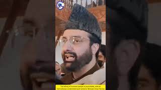 the killing of innocent people is punishable amp we have always condemned such actions Mirwaiz Umar [upl. by Boyd]