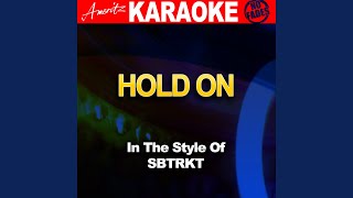 Hold On In the Style of SBTRKT Karaoke Version [upl. by Arick]