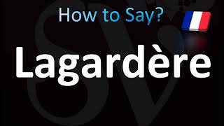 How to Pronounce Lagardère Correctly French [upl. by Oria525]