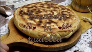 FOCACCIA VELOCE IN PADELLA [upl. by Nomzaj864]