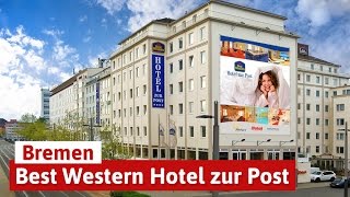 Städtereise mit Wellness in Bremen  Best Western Hotel zur Post [upl. by Sukram]