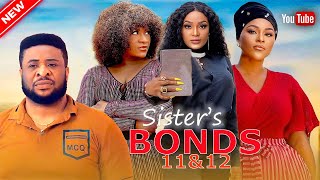 SISTERS BOND SEASON 11amp12  NEW TRENDING MOVIE Destiny Etico amp Lizzy Gold Latest Nigerian Movie [upl. by Hoyt434]