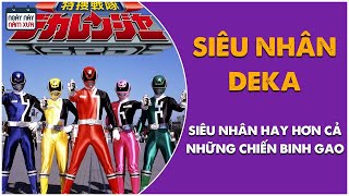 SIÊU NHÂN DEKA  DEKA RANGER Và Giấc Mơ Làm Cảnh Sát Cháy Bỏng Của Tuổi Thơ  Phim Ảnh Năm Xưa 28 [upl. by Haisej404]