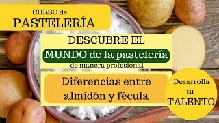 Curso de pastelería  Diferencias entre almidón y fécula [upl. by Kabab]