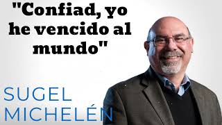 quotConfiad yo he vencido al mundoquot  Pastor Sugel Michelén [upl. by Nylahs]