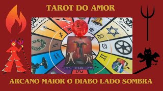 TAROT ARCANO MAIOR O DIABO LADO SOMBRA tarotdoamor tarotresponde tarotinteractivo taro [upl. by Gherardi]