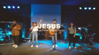 Jesus  Powerhouse Worship Original [upl. by Megdal]