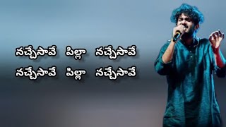 Nachesave Pilla Nachesave song lyrics in telugu sidsriram Singer Mechanic movie [upl. by Kiyoshi356]