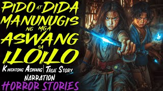 PIDO AT DIDA MANUNUGIS NG MGA ASWANG SA ILOILO  Kwentong Aswang  True Story [upl. by Dnalloh]