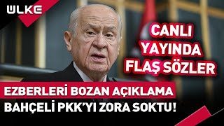 quotBahçeli PKKyı Zora Soktu Ezberleri Bozan Açıklamaquot Canlı Yayında Flaş Sözler haber [upl. by Uhile]