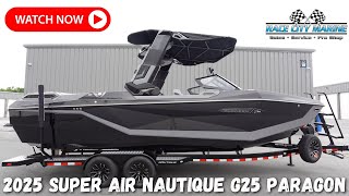 2025 Super Air Nautique G25 Paragon Walkaround and Review [upl. by Auj]